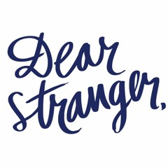 Dear Stranger take 1