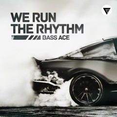 Bass Ace - We Run The Rhythm