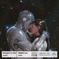 MorganJ - Make Luv ft. FWN
