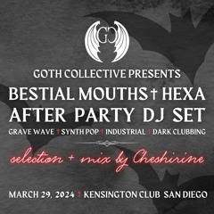 Goth Collective Bestial Mouths + HEXA After Party
