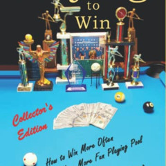 [Access] PDF 📂 Playing to Win: How to Win More Often and Have More Fun Playing Pool