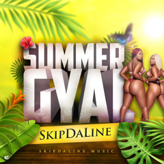 SkipDaLine - Summer Gyal