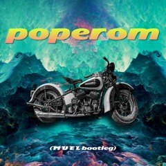 Poperom (MUEL Bootleg)