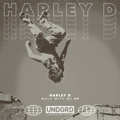 HARLEY D - WALK WITH ME