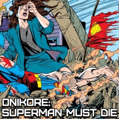 ONIKORE - SUPERMAN MUST DIE [ORIGINAL MIX / WIP 2K22]