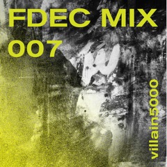 FDEC MIX 007 - villain5000