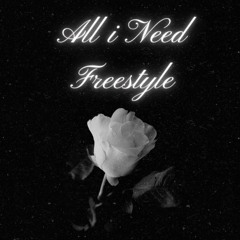 All i Need (freestyle)