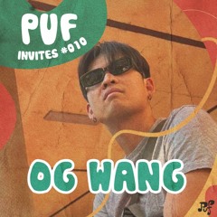 PUF Invites #010: OG Wang
