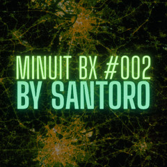 MINUIT BX #002 - SANTORO