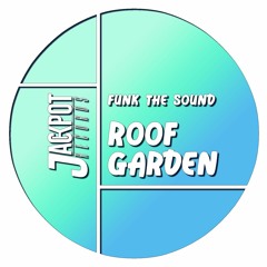 Funk The Sound - Roof Garden (Original Mix)[PREVIEW]