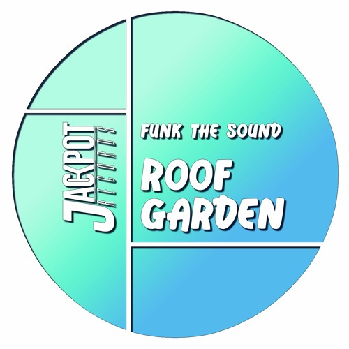 Funk The Sound - Roof Garden (Original Mix)[PREVIEW]