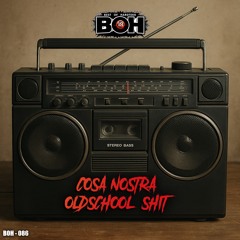 Cosa Nostra - Oldschool Shit [BOH]