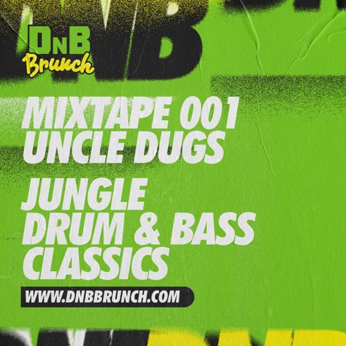 DnB Brunch - Uncle Dugs 'Mixtape 001'