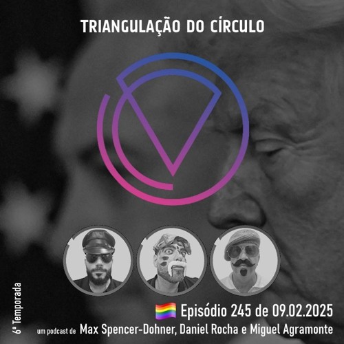 Ep. 245 - 'Takeover' dos EUA pelo Trump; O desejo de 'takeover' de Gaza pelo Trump