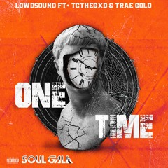One Time (feat. Trae Gold & TCTHEGXD)