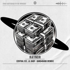 Central Cee Ft. Lil Baby - Band4Band [Raynor Bruges Remix]