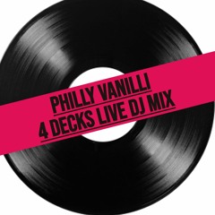 PHILLY VANILLI ON 4 DECKS LIVE DJ MIX
