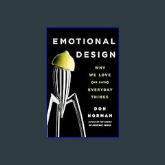 {PDF} ❤ Emotional Design: Why We Love (or Hate) Everyday Things Full Pages