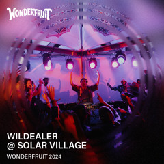Wildealer – Solar Village – Wonderfruit 2024