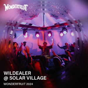 Wildealer – Solar Village – Wonderfruit 2024