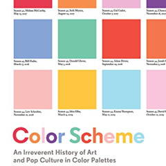 [Get] EBOOK 💚 Color Scheme: An Irreverent History of Art and Pop Culture in Color Pa