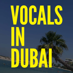 Vocals In Dubai