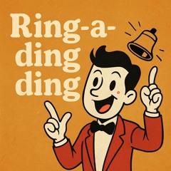 Ring-a-ding ding