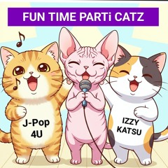 FUN TIME PARTi CATZ 😺😺😺