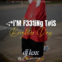 I'm Feeling This Brighter Day