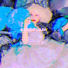 Shady Lady - ZSYP (Acheless remix)
