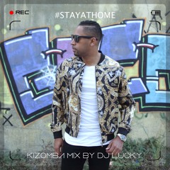 Kizomba Mix By Dj Lucky (2020) #stayathome