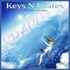Keys N krates & SHAMBLES ft. Crow Nature - Space (Crow Nature Remix).mp3