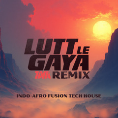 Lutt Le Gaya (TAVIA Afro Tech remix)