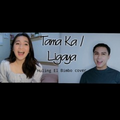 Tama Ka / Ligaya - Eraserheads / Huling El Bimbo Cover