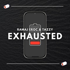Exhausted w/ Tazzy (prod. R.Gibson)