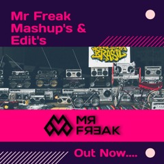 Mr Freak Mashups & Edits - Vol.01