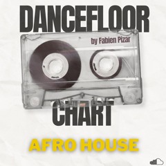 DANCEFLOOR CHART - 🌴 AFRO HOUSE 🪘