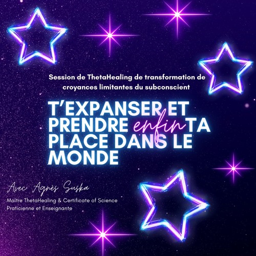 Extrait de la session S'expanser et prendre ENFIN ta place dans le monde
