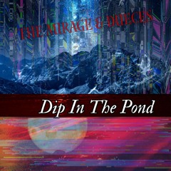 Dip In The Pond (Prod:Falak)