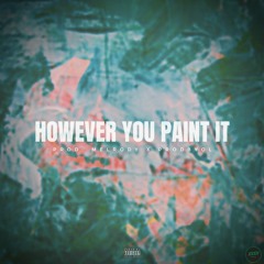 Marc Clayton - However You Paint It (Prod. Melrody x prodbyol)