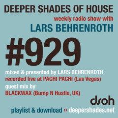 DSOH #929 Deeper Shades Of House w/ guest mix by BLACKWAX