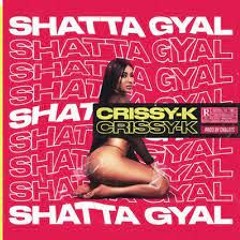 Crissy K - Shatta Gyal