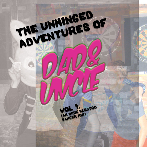 The Unhinged Adventures of Dad & Uncle Vol 1