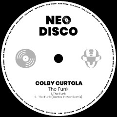 PREMIERE: Colby Curtola ─ The Funk (Cortex Power Remix) [Neo Disco]