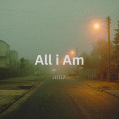 All i Am