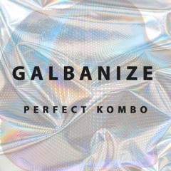 PERFECT KOMBO - GALVANIZE (VIP MIX)