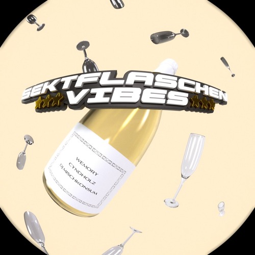 Sektflaschenvibes - Cyndholz (prod. by DJ Mischkonsum & wemory)