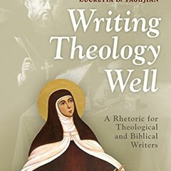 [Access] PDF 📜 Writing Theology Well 2nd Edition: A Rhetoric for Theological and Bib