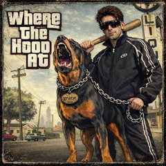 Where The Hood At