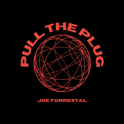 Joe Forrestal - Pull The Plug
